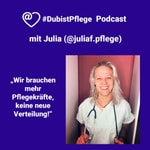 Logo of the podcast #DubistPflege Podcast mit Julia Förster: Wir brauchen mehr Pflegekräfte, keine neue Verteilung Podcast #DubistPflege Podcast mit Julia Förster: Wir brauchen mehr Pflegekräfte, keine neue Verteilung