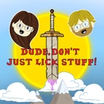 Logo of the podcast Dude, Don’t Just Lick Stuff! Podcast Dude, Don’t Just Lick Stuff!