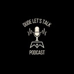 Logo of the podcast Dude, Let’s Talk Podcast Dude, Let’s Talk