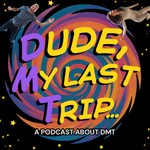 Podcast Dude, My Last Trip