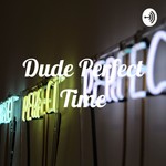 Logo of the podcast Dude Perfect Time Podcast Dude Perfect Time