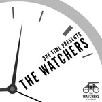Due Time presents: The Watchers Podcast Due Time presents: The Watchers