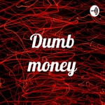 Logo of the podcast Dumb money Podcast Dumb money