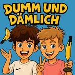 Logo of the podcast Dumm und Dämlich Podcast Dumm und Dämlich
