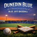 Logo of the podcast Dunedin Blue: Stories from the Year-Round Training Home of Blue Jays Baseball Podcast Dunedin Blue: Stories from the Year-Round Training Home of Blue Jays Baseball