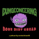 Dungeoneering Done Dirt Cheap Podcast Dungeoneering Done Dirt Cheap