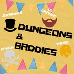 Dungeons And Baddies Podcast Dungeons And Baddies