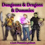 Logo of the podcast Dungeons & Dragons & Dummies Podcast Dungeons & Dragons & Dummies