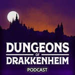 Dungeons of Drakkenheim Podcast Dungeons of Drakkenheim