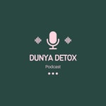 Logo of the podcast Dunya Detox Podcast Dunya Detox