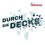 Logo of the podcast Durch die Decke – Der Advance Podcast Podcast Durch die Decke – Der Advance Podcast