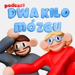 Logo of the podcast Dwa Kilo Mózgu Podcast Dwa Kilo Mózgu