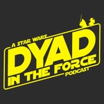 Logo of the podcast Dyad in the Force Podcast Dyad in the Force