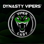 Dynasty Vipers Viper Cast Podcast Dynasty Vipers Viper Cast