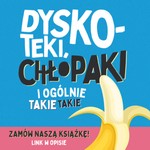 Logo of the podcast Dyskoteki, chłopaki i ogólnie takie takie Podcast Dyskoteki, chłopaki i ogólnie takie takie
