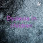 Logo of the podcast Dyslexia in children Podcast Dyslexia in children