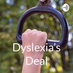Logo of the podcast Dyslexia's Deal Podcast Dyslexia's Deal