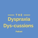 Logo of the podcast Dyspraxia Dys-cussions Podcast Podcast Dyspraxia Dys-cussions Podcast