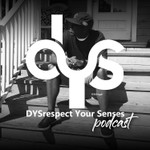 Podcast DysRespect Your Senses Podcast