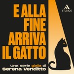 Logo of the podcast E alla fine arriva il gatto. Una serie gialla con nove personaggi e un gatto Podcast E alla fine arriva il gatto. Una serie gialla con nove personaggi e un gatto