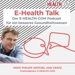Logo of the podcast E-Health Talk | Der E-HEALTH-COM Podcast für ein besseres Gesundheitswesen Podcast E-Health Talk | Der E-HEALTH-COM Podcast für ein besseres Gesundheitswesen