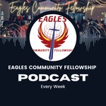 Logo of the podcast Eagles Community Fellowship Podcast Eagles Community Fellowship