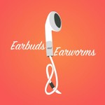 Earbuds And Earworms Podcast Earbuds And Earworms