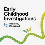 Early Childhood Investigations Podcast Early Childhood Investigations