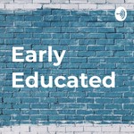 Podcast Early Educated