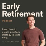 Logo of the podcast Early Retirement - Financial Freedom (Investing, Tax Planning, Retirement Strategy, Personal Finance) Podcast Early Retirement - Financial Freedom (Investing, Tax Planning, Retirement Strategy, Personal Finance)
