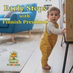 Podcast Early Steps with Finnish Preschool: Positive Parenting & Innovative Education