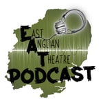 Logo of the podcast East Anglian Theatre Podcast Podcast East Anglian Theatre Podcast
