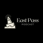 Logo of the podcast East Pass Podcast Logo of the podcast East Pass Podcast