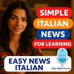 Logo of the podcast Easy News Italian Podcast Podcast Easy News Italian Podcast