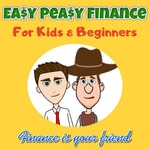 Podcast Easy Peasy Finance for Kids and Beginners