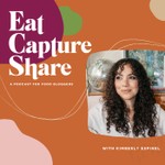 Eat Capture Share - a podcast for food bloggers Podcast Eat Capture Share - a podcast for food bloggers