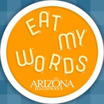 Logo of the podcast Eat My Words by Arizona Highways Magazine Podcast Eat My Words by Arizona Highways Magazine