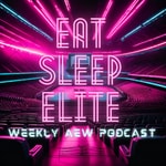 Logo of the podcast Eat Sleep Elite | Weekly AEW Show Review Podcast Eat Sleep Elite | Weekly AEW Show Review