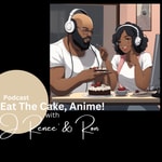 Logo of the podcast Eat The Cake, Anime! Podcast Eat The Cake, Anime!