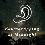 Logo of the podcast Eavesdropping at Midnight Podcast Eavesdropping at Midnight