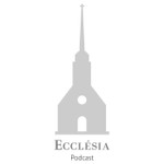 Logo of the podcast Ecclésia Podcast Podcast Ecclésia Podcast