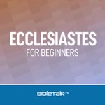 Logo of the podcast Ecclesiastes for Beginners — Bible Study with Mike Mazzalongo Podcast Ecclesiastes for Beginners — Bible Study with Mike Mazzalongo