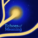 Logo of the podcast Echoes of Meaning Podcast Echoes of Meaning