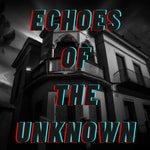 Logo of the podcast Echoes of the Unknown Podcast Echoes of the Unknown