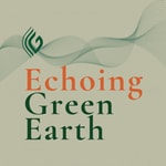 Logo of the podcast Echoing Green Earth: Insights, Ideas, and Actions Podcast Echoing Green Earth: Insights, Ideas, and Actions