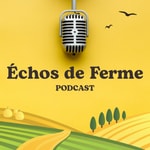 Logo of the podcast Échos de Ferme Podcast Échos de Ferme