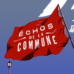 Logo of the podcast Échos de la Commune Podcast Échos de la Commune