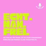 Logo of the podcast Echt. Nah. Frei. Podcast Echt. Nah. Frei.