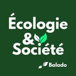 Écologie & Société Podcast Écologie & Société