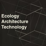 Podcast Ecology, Architecture, Technology (EAT)